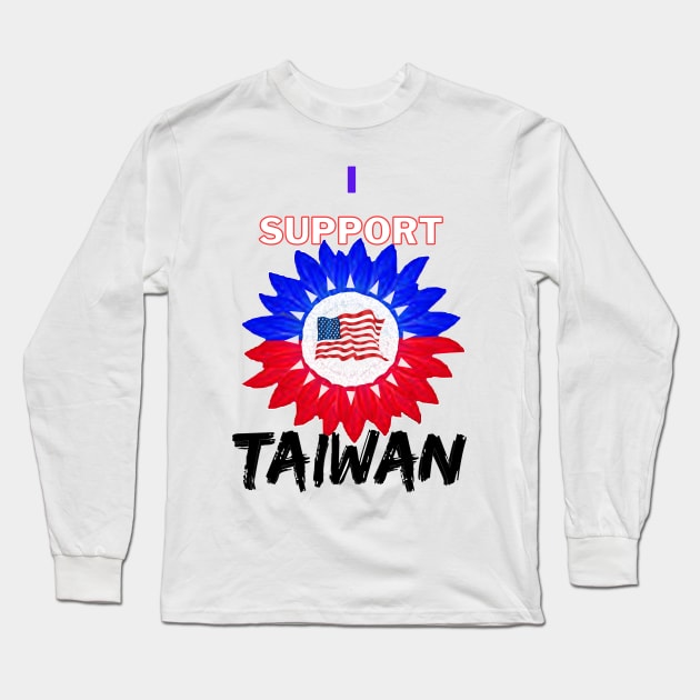 America supports Taiwan - Taiwanese Sunflower of world peace Long Sleeve T-Shirt by Trippy Critters